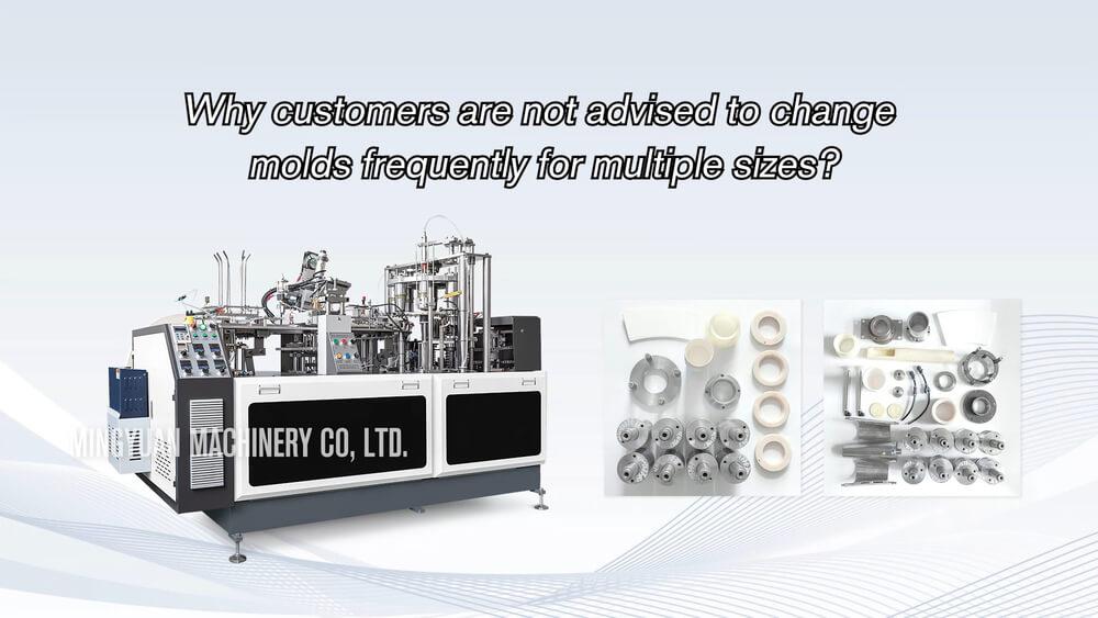 Why coffee cup making machine It is not recommended that customers frequently replace molds of multiple sizes？